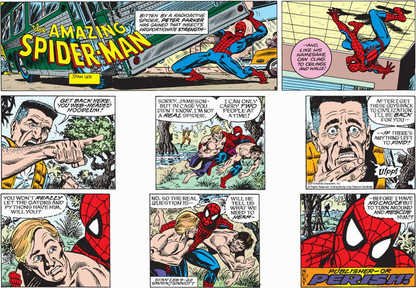 Jameson: 'GET BACK HERE, YOU WEB-HEADED HOODLUM!' Spider-Man: 'Sorry, Jameson, but in case you didn't know, I'm not a real spider. I can only carry two people at a time! After I get these guys back to civilization I'll be back for you --- if there's anything left to find.' Connors, whispering: 'You won't really let the gators and pythons have him, will you?' Spider-Man, whispering back: 'No. So the real question is --- will he tell us what we need to hear before I have no choice but to turn around and rescue him!?'
