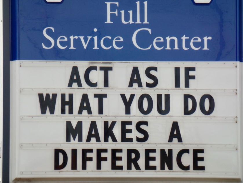 Auto Care message board: 'ACT AS IF WHAT YOU DO MAKES A DIFFERENCE'