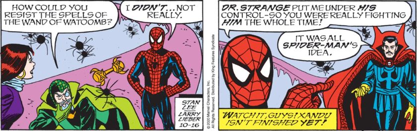 Xandu: 'How could you resist the spells of the Wand of Watoomb?' Spider-Man: 'I didn't ... not really. Dr Strange put me under HIS control --- so you were really fighting HIM the whole time!' Dr Strange: 'It was all Spider-Man's idea.' Narration: Watch it, guys! Xandu isn't finished YET!
