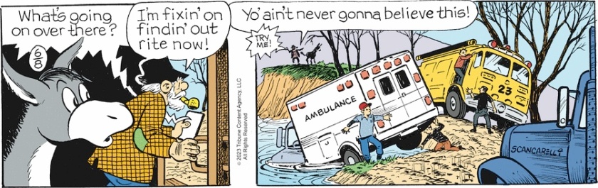 9-1-1 dispatcher on the phone: 'What's going on over there?' Joel: 'I'm fixin' on findin' out rite now!' He looks, seeing an ambulance, a fire truck, and a tow truck stuck in the river or the mud. Joel: 'Yo' ain't never gonna believe this!' 9-1-1 dispatcher: 'Try me!'